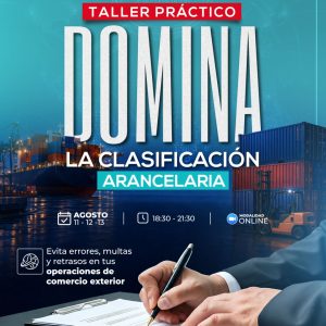 Taller Práctico Domina la Clasificación Arancelaria