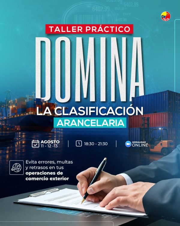 Taller Práctico Domina la Clasificación Arancelaria